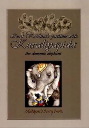 A Children's Storybook( Lord Krishna's Pastime With Kuvalipapida-The demonic Elephant)